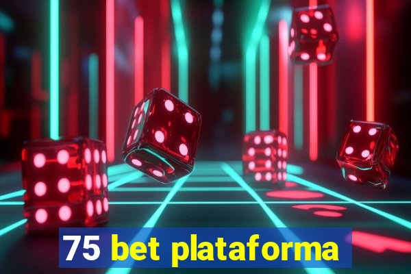 75 bet plataforma